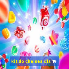 kit do chelsea dls 19